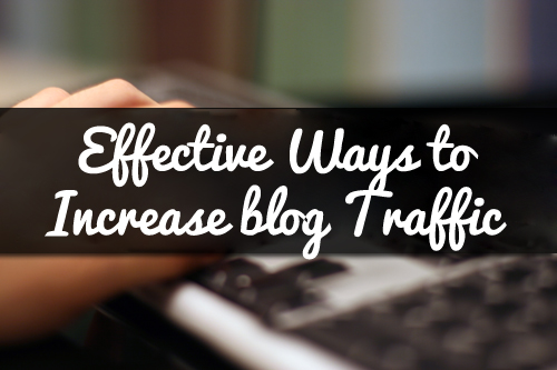 Effective Ways to Increase blog Traffic